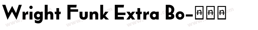 Wright Funk Extra Bo字体转换 Wright Funk Extra Bo字体转换
